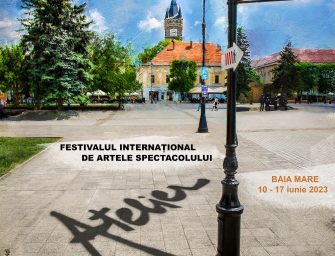 Ediția a 29-a a Festivalului Internațional de Artele Spectacolului ATELIER | Baia-Mare