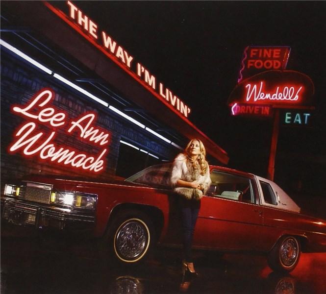 The Way I\'m Livin\' | Lee Ann Womack