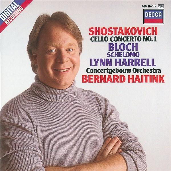 Shostakovich: Cello Concerto, No.1 Bloch: Schelomo | Dmitri Shostakovich, Bernard Haitink, Lynn Harrell