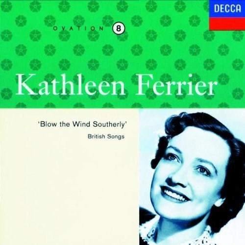 Kathleen Ferrier Vol 8: \'Blow the Wind Southerly\' British Songs | Kathleen Ferrier, Phyllis Spurr, John Newmark
