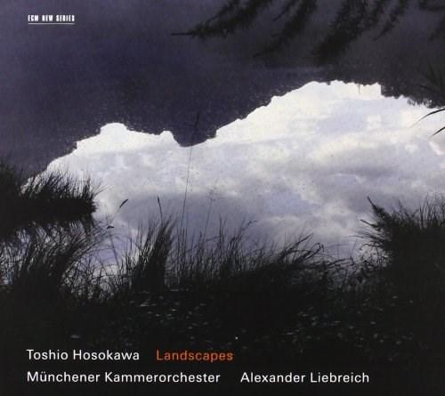 Landscapes | Toshio Hosokawa, Munich Chamber Orchestra, Mayumi Miyata, Alexander Liebreich