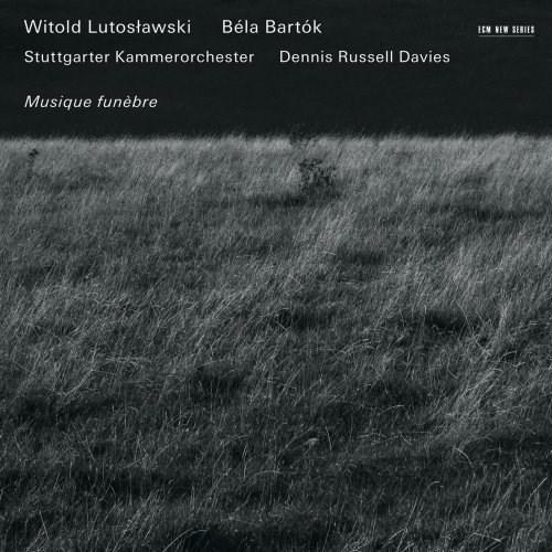 Musique Funebre | Bela Bartok, Dennis Russell Davies, Witold Lutoslawski