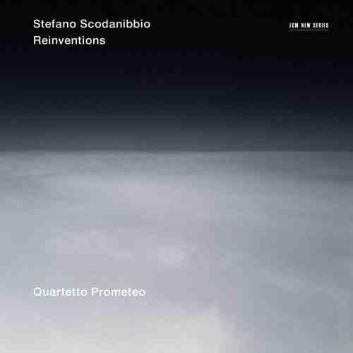 Reinventions | Stefano Scodanibbio, Quartetto Prometeo