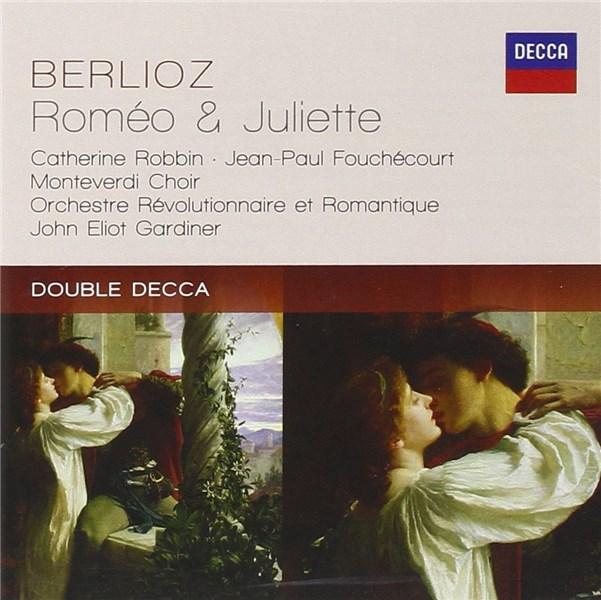 Berlioz: Romeo et Juliette | Catherine Robbin, Jean-Paul Fouchécourt