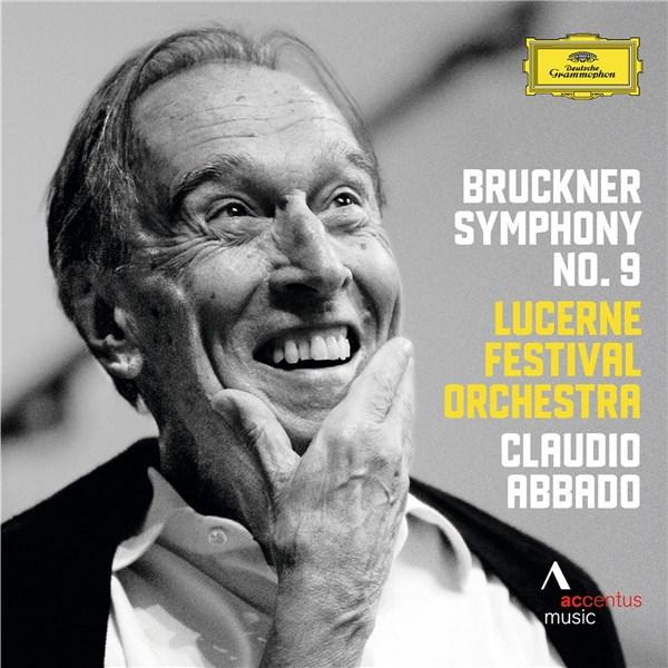 Bruckner: Symphony No. 9 | Anton Bruckner, Claudio Abbado, Lucerne Festival Orchestra