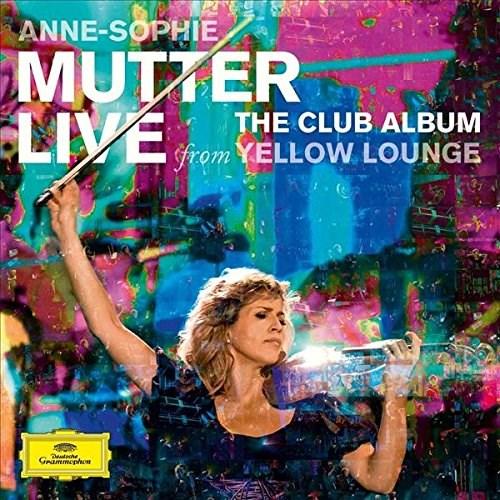 The Club Album – Live from Yellow Lounge | Anne-Sophie Mutter Album: poza noua