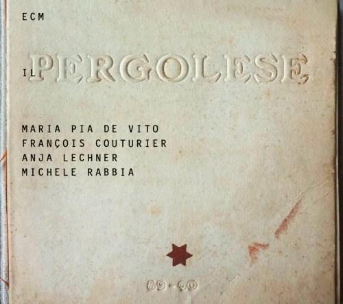 Il Pergolese | Anja Lechner, Maria Pia De Vito, Francois Couturier, Michele Rabbia