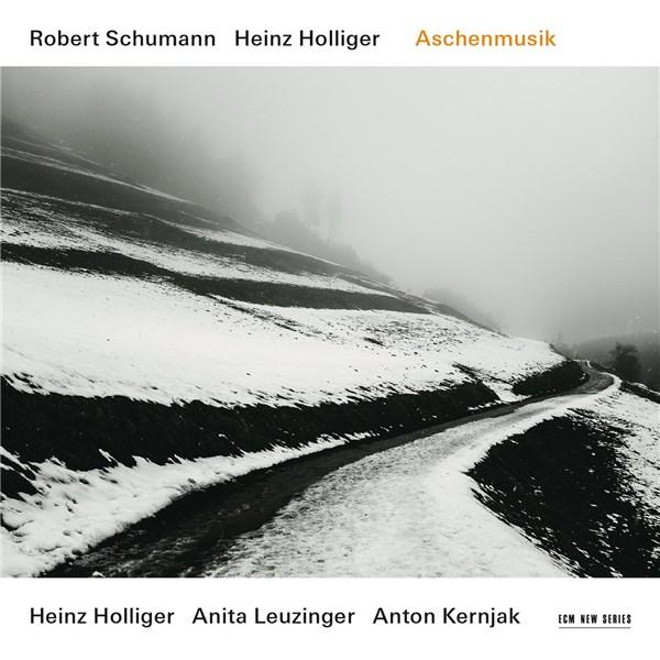 Aschenmusik | Robert Schumann, Heinz Holliger, Anita Leuzinger, Anton Kernjak