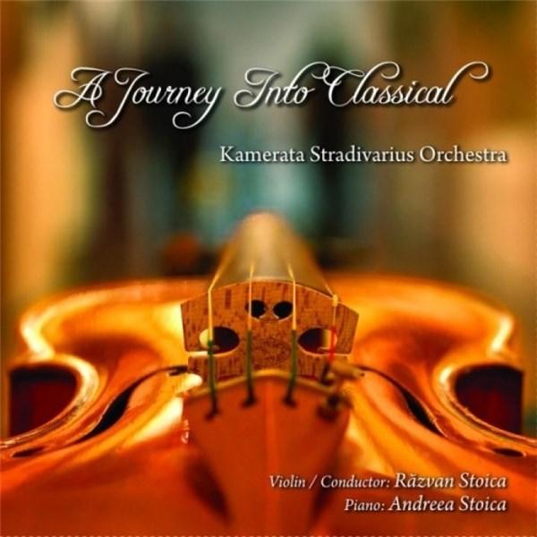 A Journey Into Classical | Razvan Stoica, Andreea Stoica, Kamerata Stradivarius Orchestra