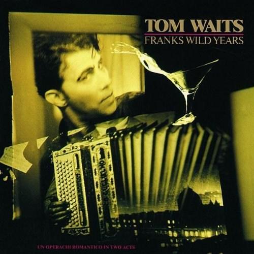 Franks Wild Years | Tom Waits