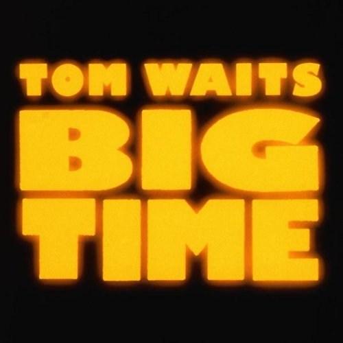 Big Time | Tom Waits