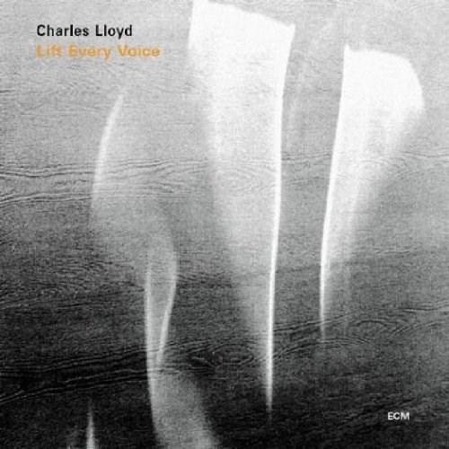 Lift Every Voice | Charles Lloyd