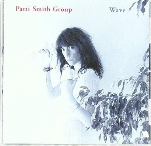 Wave | Patti Smith, Patti Smith Group