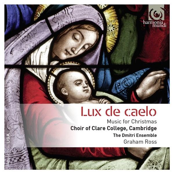 Lux de Caelo: Music for Christmas | Various Artists, John Tavener, John Rutter, Britten, The Choir of Clare College Cambridge, Swayne