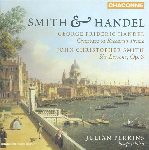 Smith - Handel - Works for Harpsichord | George Frideric Handel, John Christopher Smith, Julian Perkins