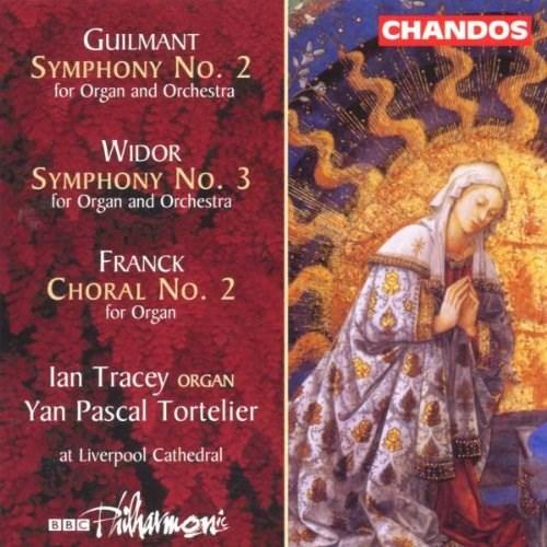 Guilmant: Organ Symphony 2; Widor: Organ Symphony 3; Franck: Choral 2 for Organ | Ian Tracey, Felix Alexandre Guilmant