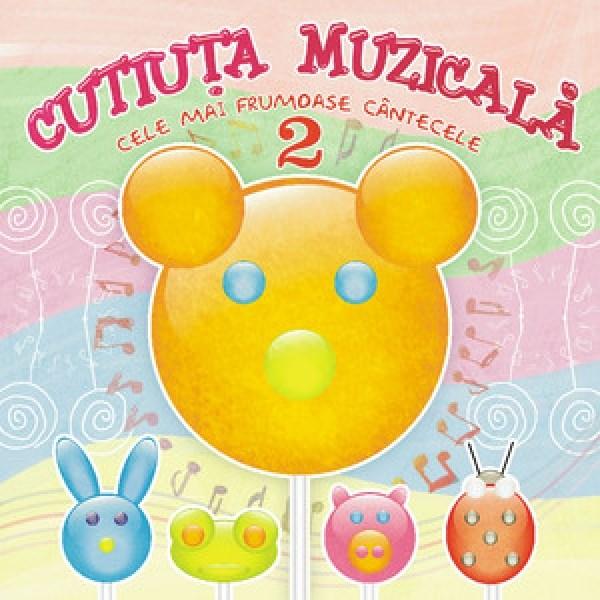 Cutiuta Muzicala - Cele mai frumoase cantece - Volumul 2 |