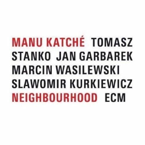 Neighbourhood | Manu Katche