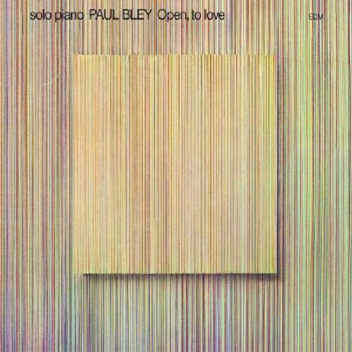 Open, To Love - Remastered | Paul Bley