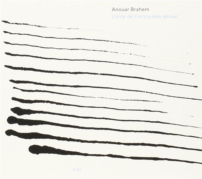 Conte De l\'Incroyable Amour | Anouar Brahem