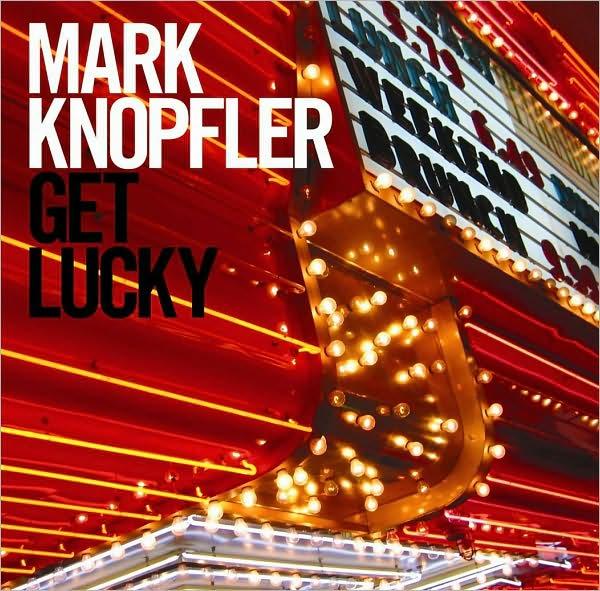 Get Lucky | Mark Knopfler