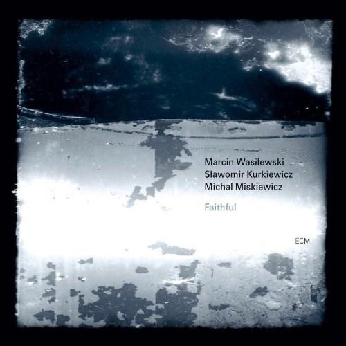 Faithful | Marcin Wasilewski