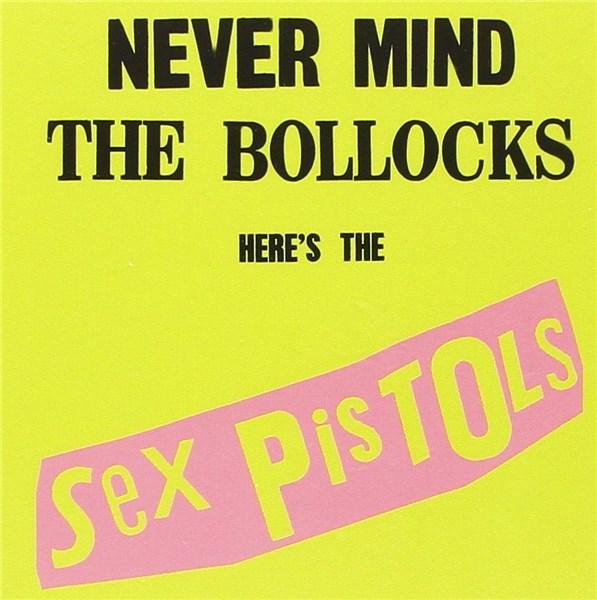 Never Mind the Bollocks - Here's the Sex Pistols | Sex Pistols