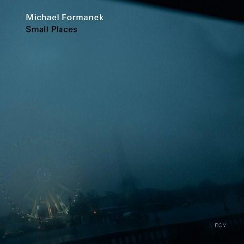 Small Places | Michael Formanek