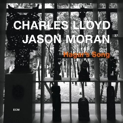 Hagar\'s Song | Charles Lloyd, Jason Moran