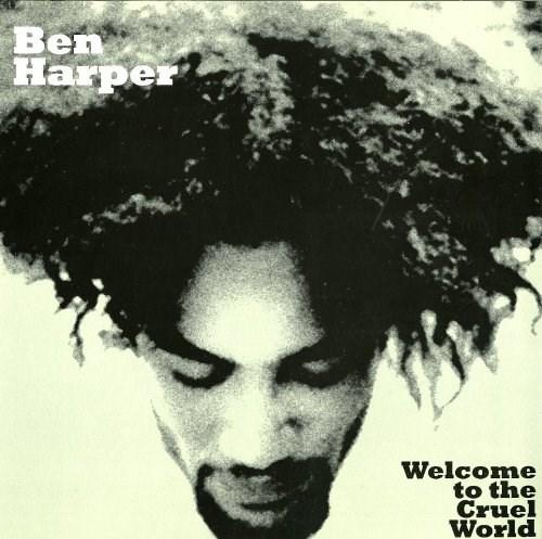 Welcome To The Cruel World - Vinyl | Ben Harper