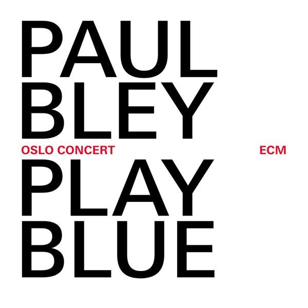 Play Blue - Live in Oslo  | Paul Bley