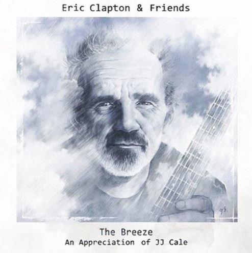 Eric Clapton & Friends: The Breeze - An Appreciation of JJ Cale | Eric Clapton