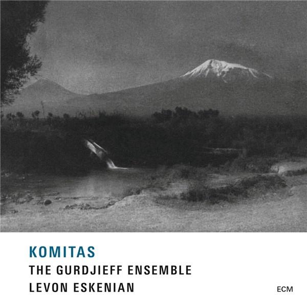 Komitas | Levon Eskenian, The Gurdjieff Ensemble