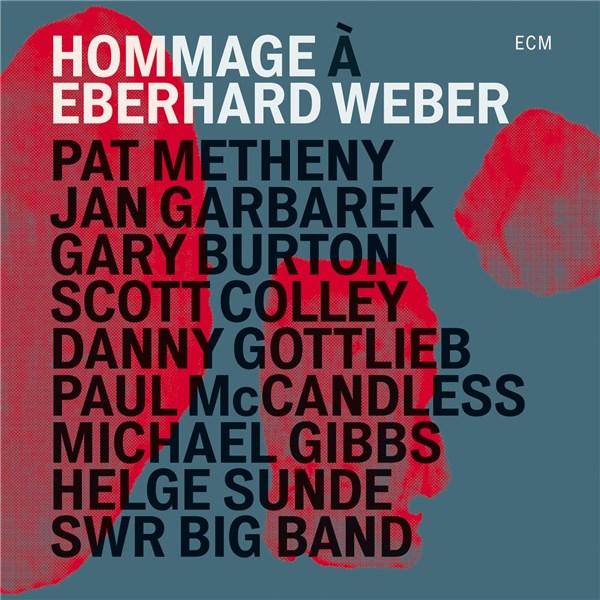 Hommage a Eberhard Weber | Pat Metheny, Gary Burton, Jan Garbarek, Helge Sunde, Danny Gottlieb, Paul McCandless, SWR Big Band, Michael Gibbs
