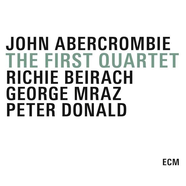 The First Quartet | George Mraz, John Abercrombie, Richie Beirach, Peter Donald