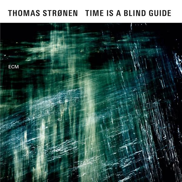 Time Is A Blind Guide | Thomas Stronen