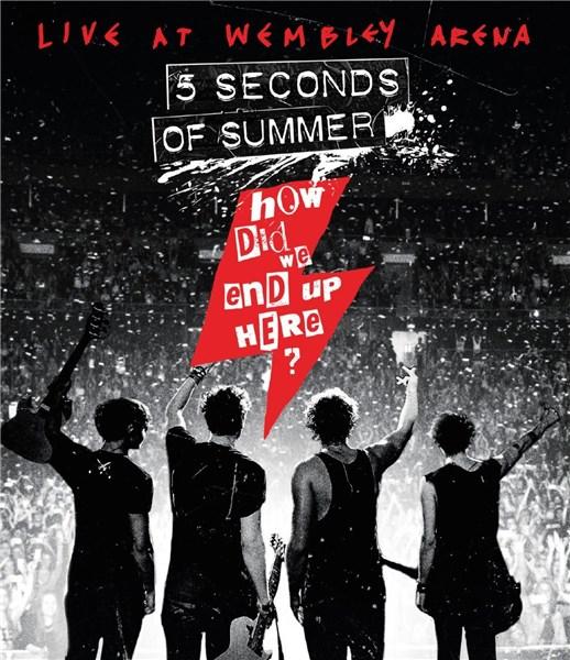 How Did We End Up Here? Live At Wembley Arena - Blu ray | 5 Seconds Of Summer