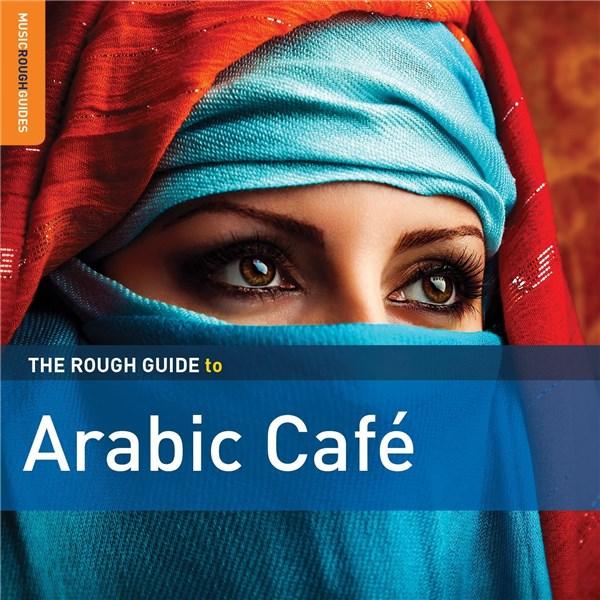 The Rough Guide to Arabic Café | Various Artists