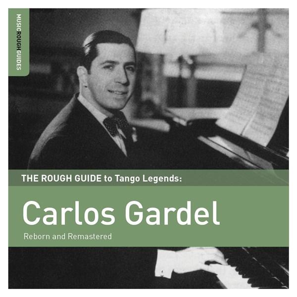 The Rough Guide to Tango Legends: Carlos Gardel | Carlos Gardel