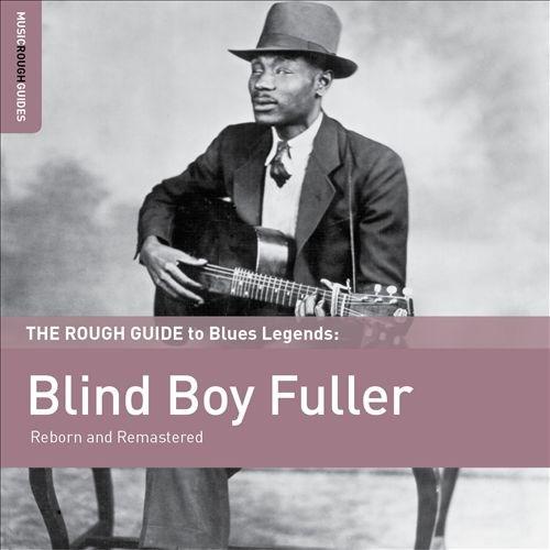 The Rough Guide to Blues Legends: Blind Boy Fuller | Blind Boy Fuller