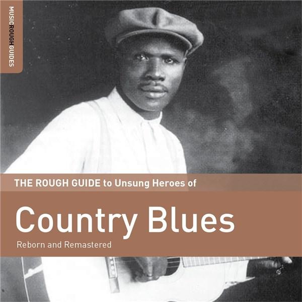 The Rough Guide to Unsung Heroes of Country Blues | Various Artists