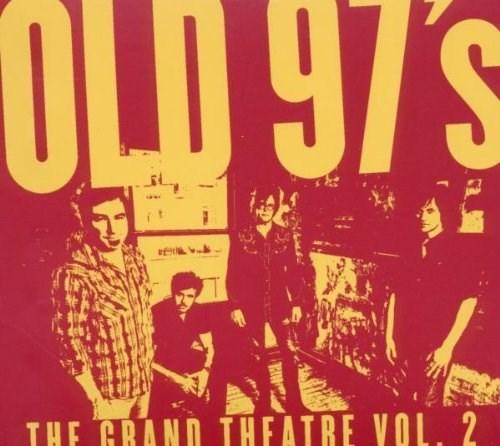 The Grand Theatre Volume 2 | Old 97s