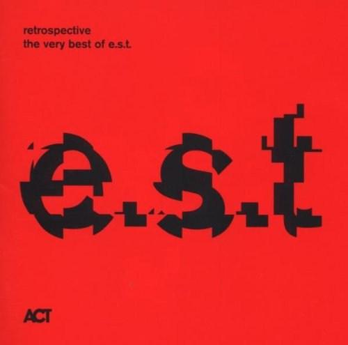Retrospective - The Very Best of E.S.T. | Esbjorn Svensson Trio