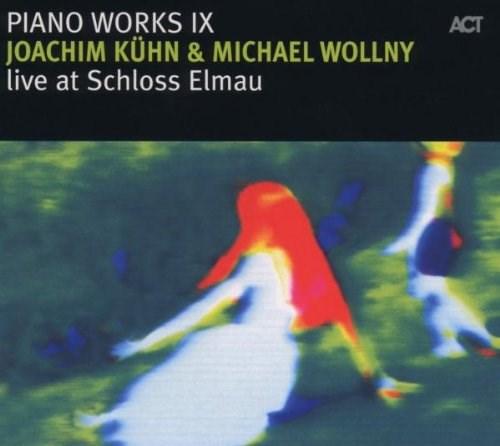 Piano Works IX: Live at Schloss Elmau | Michael Wollny, Joachim Kuhn