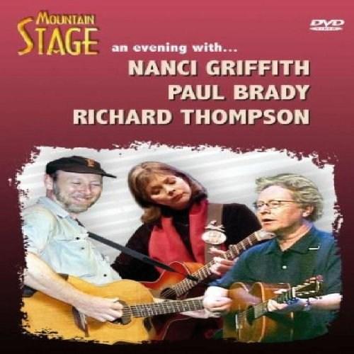 Mountain Stage - An Evening With | Richard Thompson, Nanci Griffith, Paul Brady
