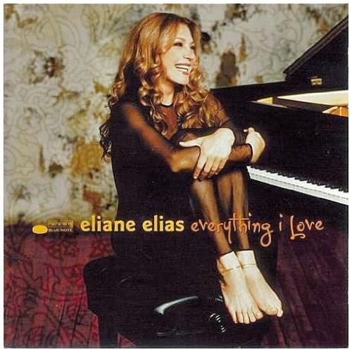 Everything I Love | Eliane Elias