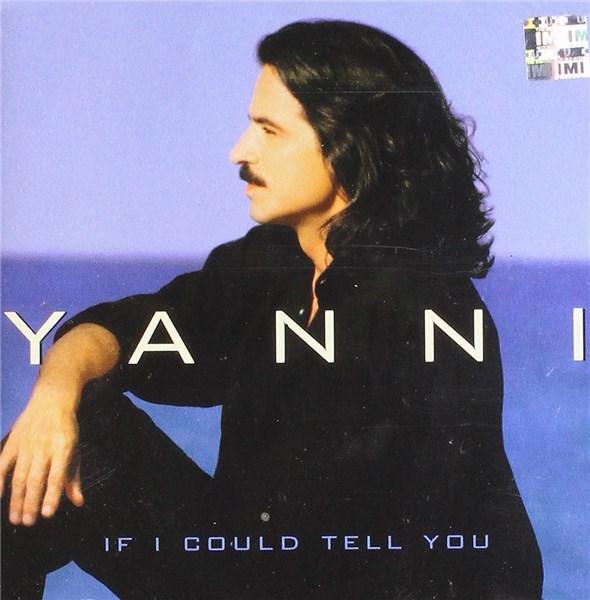 If I Could Tell You | Yanni