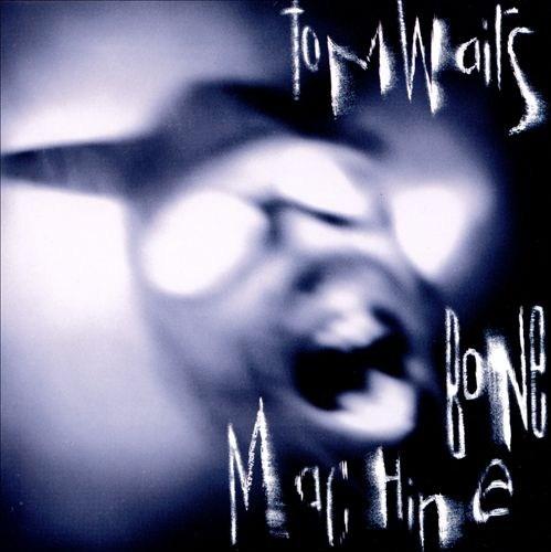 Bone Machine | Tom Waits