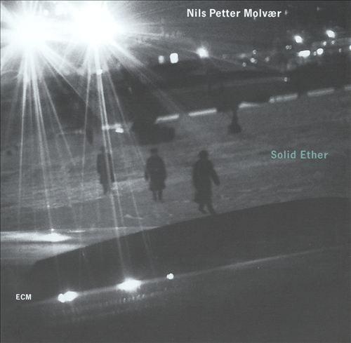 Solid Ether | Nils Petter Molvaer