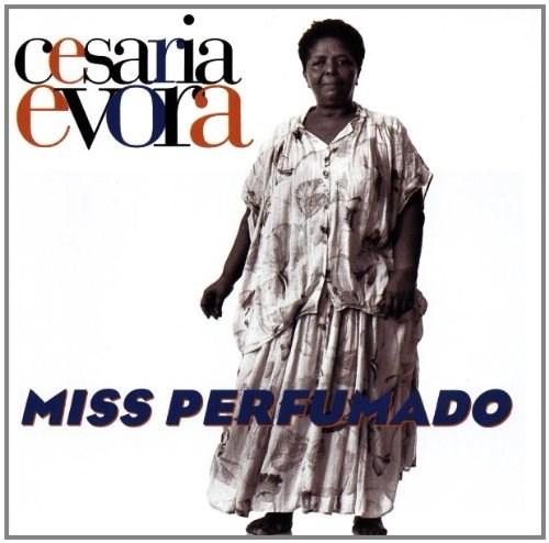 Miss Perfumado | Cesaria Evora
